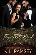 Ties That Bind Series: Complete three book series: Saving Valentine, Blurred Lines, and Dirty Little Secrets