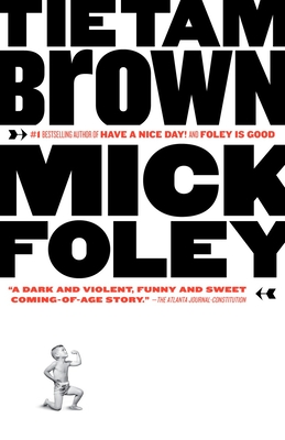 Tietam Brown - Foley, Mick