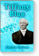 Tiffany Blue: The True Story of Turquoise, Tiffany & James P. McNulty in Territorial New Mexico, 1892-1933