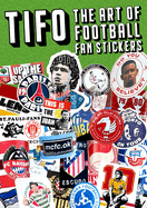 Tifo: The Art of Football Fan Stickers