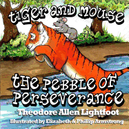 Tiger and Mouse: The Pebble of Perseverance