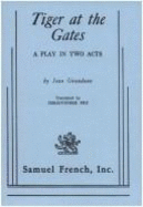 Tiger at the gates : a play in two acts - Giraudoux, Jean, and Fry, Christopher