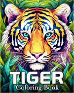 Tiger Coloring Book: 50 Cute Images for Stress Relief and Relaxation