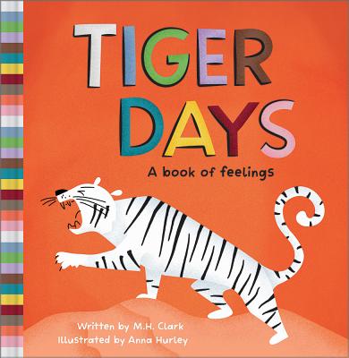 Tiger Days: A Book of Feelings - Clark, M H