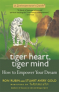 Tiger Heart, Tiger Mind: How to Empower Your Dream: A Zentrepreneur's Guide