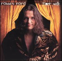 Tiger Walk - Robben Ford