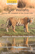 Tiger-Wallahs: Saving the Greatest of the Great Cats