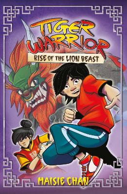 Tiger Warrior: Rise of the Lion Beast: Book 3 - Chan, Maisie