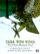 Tiger with Wings: The Great Horned Owl - Esbensen, Barbara Juster