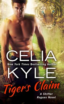 Tiger's Claim: A Paranormal Shifter Romance - Kyle, Celia