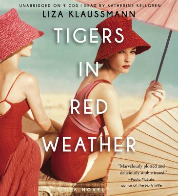 Tigers in Red Weather - Kellgren, Katherine (Read by), and Klaussmann, Liza