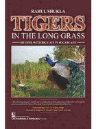 Tigers in the Long Grass: My Link with Big Cats in Sugarcane