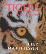 Tigers In The Snow - Matthiessen, Peter