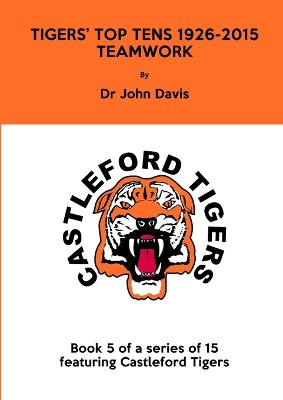 Tigers' Top Tens 1926-2015: Teamwork - Davis, John, Dr.