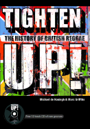 Tighten Up!: The History of British Reggae - de Koningh, Michael, and Griffiths, Marc