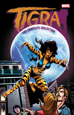Tigra: The Complete Collection - Fite, Linda (Text by), and Conway, Gerry (Text by), and Isabella, Tony (Text by)