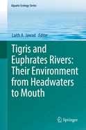 Tigris and Euphrates Rivers: Their Environment from Headwaters to Mouth