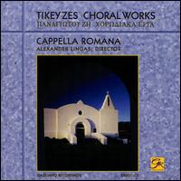 Tikey Zes: Choral Works - Cappella Romana; John Vergin (piano); John Vergin (organ); LeAnne DenBeste (soprano); Rachel Taylor Brown (soprano);...