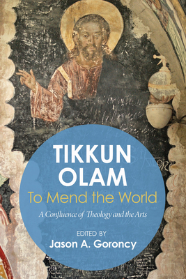 'Tikkun Olam' -To Mend the World - Goroncy, Jason A. (Editor), and Borysewicz, Alfonse (Foreword by)