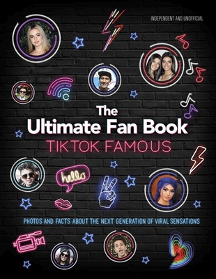 TikTok Famous - The Ultimate Fan Book: Includes 50 TikTok superstars and much, much more - Croft, Malcolm