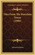 Tiles From The Porcelain Tower (1906)