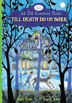 Till Death Do Us Bark, 3 - Klise, Kate
