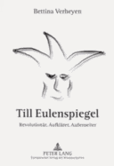 Till Eulenspiegel: Revolutionaer, Aufklaerer, Auenseiter- Zur Eulenspiegel-Rezeption in Der Ddr