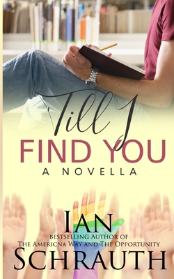 'Till I Find You: A Novella - Schrauth, Ian