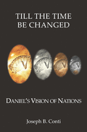 Till the Time Be Changed: Daniel's Vision of Nations