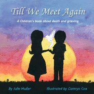 Till We Meet Again: A Children's Book about Death and Grieving