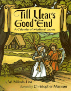 Till Year's Good End: A Calendar of Medieval Labors - Nikola-Lisa, W