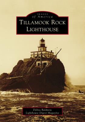 Tillamook Rock Lighthouse - Lighthouse Digest Magazine, Debra Baldwin