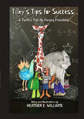 Tilley's Tips for Success: A Turtle's Tale On Forging Friendship - McGriff, Lindsey (Editor)