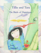 Tillie and Tara: The Birds of Happiness - Almond, Joan