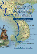 Tilting at Mekong Windmills: A Historical Narrative