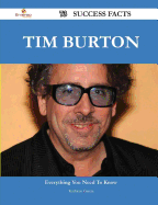 Tim Burton 73 Success Facts - Everything You Need to Know about Tim Burton