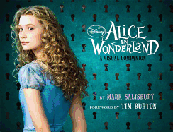 Tim Burton's Alice In Wonderland: A Visual Companion