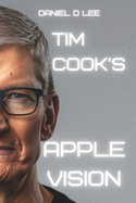 Tim Cook's Apple Vision