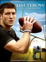 Tim Tebow: On a Mission - Adam Friedman