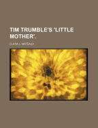 Tim Trumble's 'Little Mother'.