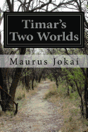 Timar's Two Worlds