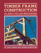 Timber Frame Construction: All about Post-And-Beam Building
