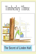 Timberley Three: The Secret of Linden Hall