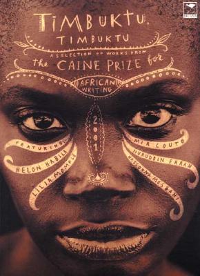 Timbuktu, Timbuktu: Caine Prize for African Writing 2001 - Jacobson, Dan (Foreword by)