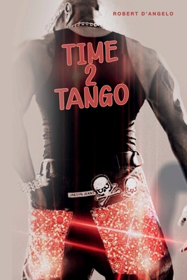 Time 2 Tango: My Life Unzipped - D? Angelo, Robert