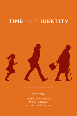 Time and Identity - Campbell, Joseph Keim (Editor), and O'Rourke, Michael (Editor), and Silverstein, Harry S (Contributions by)
