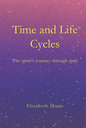 Time and Life Cycles: The spirit's journey through time