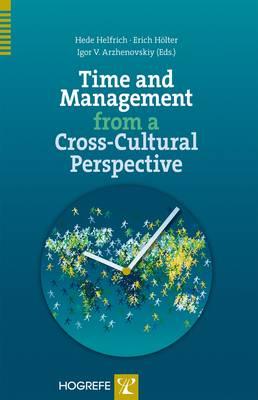 Time and Management from a Cross-Cultural Perspective - Helfrich, Hede (Editor), and Hoelter, Erich (Editor), and Arzhenovskiy, Igor V. (Editor)