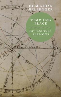 Time and Place: Occassional Sermons - Bellenger, Dominic Aidan