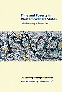 Time and Poverty in Western Welfare States: United Germany in Perspective - Leisering, Lutz, and Leibfried, Stephan, and Dahrendorf, Ralf (Foreword by)